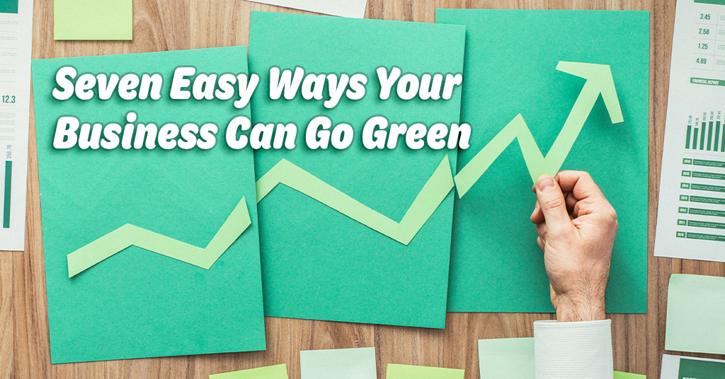 Seven East Ways your Business can go Green